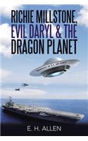 Richie Millstone, Evil Daryl & the Dragon Planet