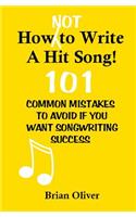 How [Not] To Write A Hit Song!