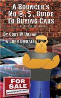 Bouncer's No B.S. Guide to Buying Cars