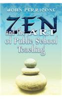 Zen and the Art of Public School Teaching