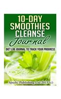 10-Day Smoothies Cleanse Journal: Diet Log Journal to Track Your Progress(English)