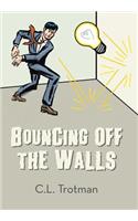 Bouncing off the Walls