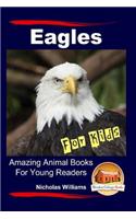 Eagles For Kids Amazing Animal Books For Young Readers
