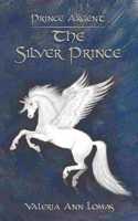 Prince Argent: The Silver Prince: The Silver Prince