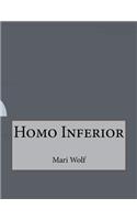 Homo Inferior