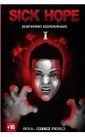 SICK HOPE (Enferma Esperanza) I