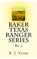 Baker Texas Ranger Series Bk3