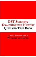 DST Sorority Unauthorized History Quiz and Test Book