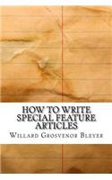 How to Write Special Feature Articles