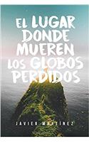El Lugar Donde Mueren Los Globos Perdidos