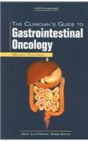 The Clinician's Guide to Gastrointestinal Oncology