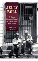 Jelly Roll: A Black Neighborhood in a Southern Mill Town