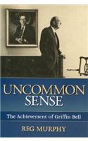 Uncommon Sense: The Achievement of Griffin Bell(English)
