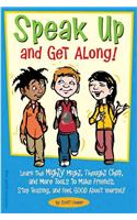 Speak Up and Get Along!