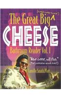 Great Big (Hunka Hunka Burnin') Cheese Bathroom Reader: 
