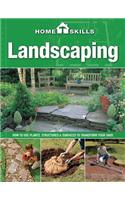 Landscaping: How to Use Plants, Structures & Surfaces to Transform Your Yard