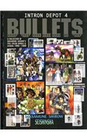 Intron Depot 4: Bullets: Bullets : A Collection of Masamune Shirow's Full Color Works &amp; Others 1995 - 1999