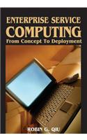 Enterprise Service Computing: From Concept to Deployment