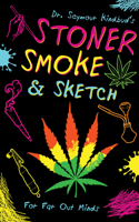 Stoner Smoke & Sketch