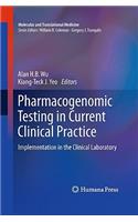 Pharmacogenomic Testing in Current Clinical Practice