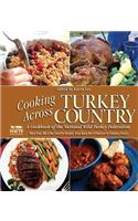 Cooking Across Turkey Country: More Than 200 of Our Favorite Recipes, from Quick Hors d'Oeuvres to Fabulous Feasts