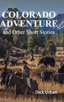 Colorado Adventure: and Other Short Stories, GIFT EDITION