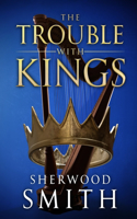 Trouble With Kings