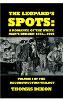 The Leopard's Spots: A Romance of the White Man's Burden