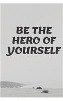 Be the Hero of Yourself
