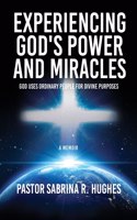 Experiencing God's Power and Miracles
