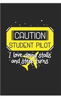 Caution Student Pilot I Love Doing Stalls And Steep Turns
