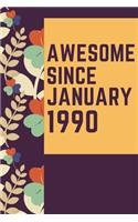 Awesome Since January 1990 Notebook Birthday Gift: Lined Notebook / Journal Gift, 120 Pages, 6x9, Soft Cover, Matte Finish