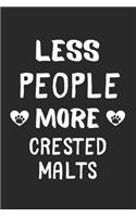 Less People More Crested Malts