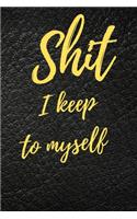 Shit I Keep To Myself: Internet Password Logbook, Journal & Notebook, Log Book For Disorganized People, password organizer