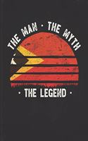 The Man The Myth The Legend: Timor-Leste Flag Sunset Personalized Gift Idea for Timorese Coworker Friend or Boss Planner Daily Weekly Monthly Undated Calendar Organizer Journal