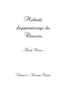 Méthode Clavecin - Volume 6: (6 Méthode Clavecin)