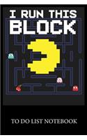 I Run This Block Pac-Man: To Do & Dot Grid Matrix Checklist Journal, Task Planner Daily Work Task Checklist Doodling Drawing Writing and Handwriting & Calligraphy Minimalist