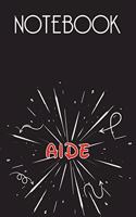 AIDE Notebook, Simple Design: Notebook /Journal Gift, Simple Cover Design,100 pages, 6x9, Soft cover, Mate Finish