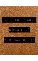 If You Can Dream It You Can Do It