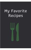 My Favorite Recipes: Blank Recipe Book Journal: Blank Recipe Book Journal to Write In Favorite Recipes and Meals For Families: Cool Design