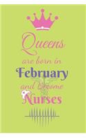 Queens are born in February and Become Nurses
