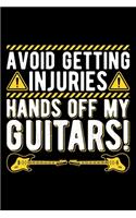 Avoid Getting Injuries Hands Off My Guitars!