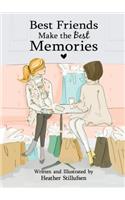 Best Friends Make the Best Memories