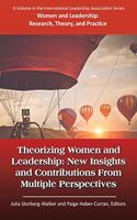 Theorizing Women and Leadership: New Insights and Contributions from Multiple Perspectives