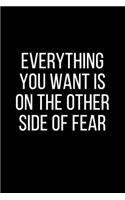 Everything You Want Is on the Other Side of Fear