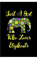 Just A Girl Who Loves Elephants: Elephants Lovers Journal, Notebook And Notepad - Cute Gift For Girls And Women