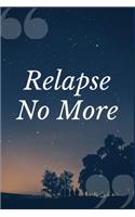 Relapse No More
