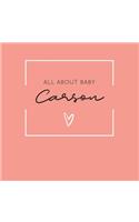 All About Baby Carson: The Perfect Personalized Keepsake Journal for Baby's First Year - Great Baby Shower Gift [Soft Coral]