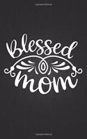 Blessed mom: Lined Journal: Journal Notebook Diary: Best Gift for Moms, Daily Moments and Milestones - A Classic Ruled/Lined Composition Book/Journal To Write An