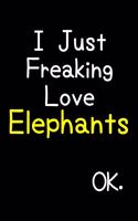 I Just Freaking Love Elephants Ok.